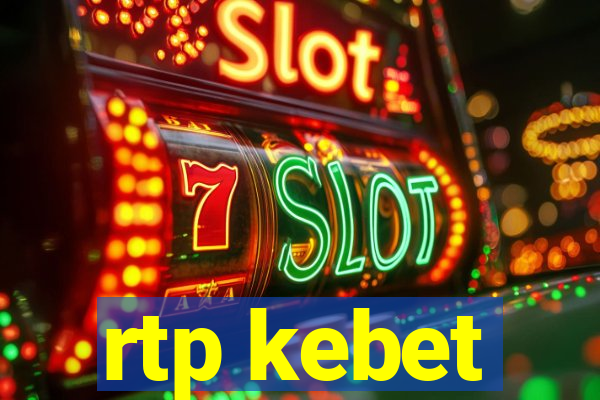 rtp kebet